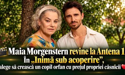 Maia Morgenstern inima sub acoperire antena 1